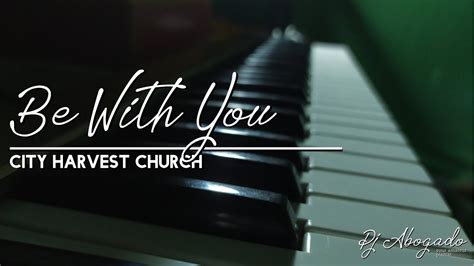 be with you city harvest church|Be With You (Saviour of My Soul) (Selalu Menyembahmu / 永远 .